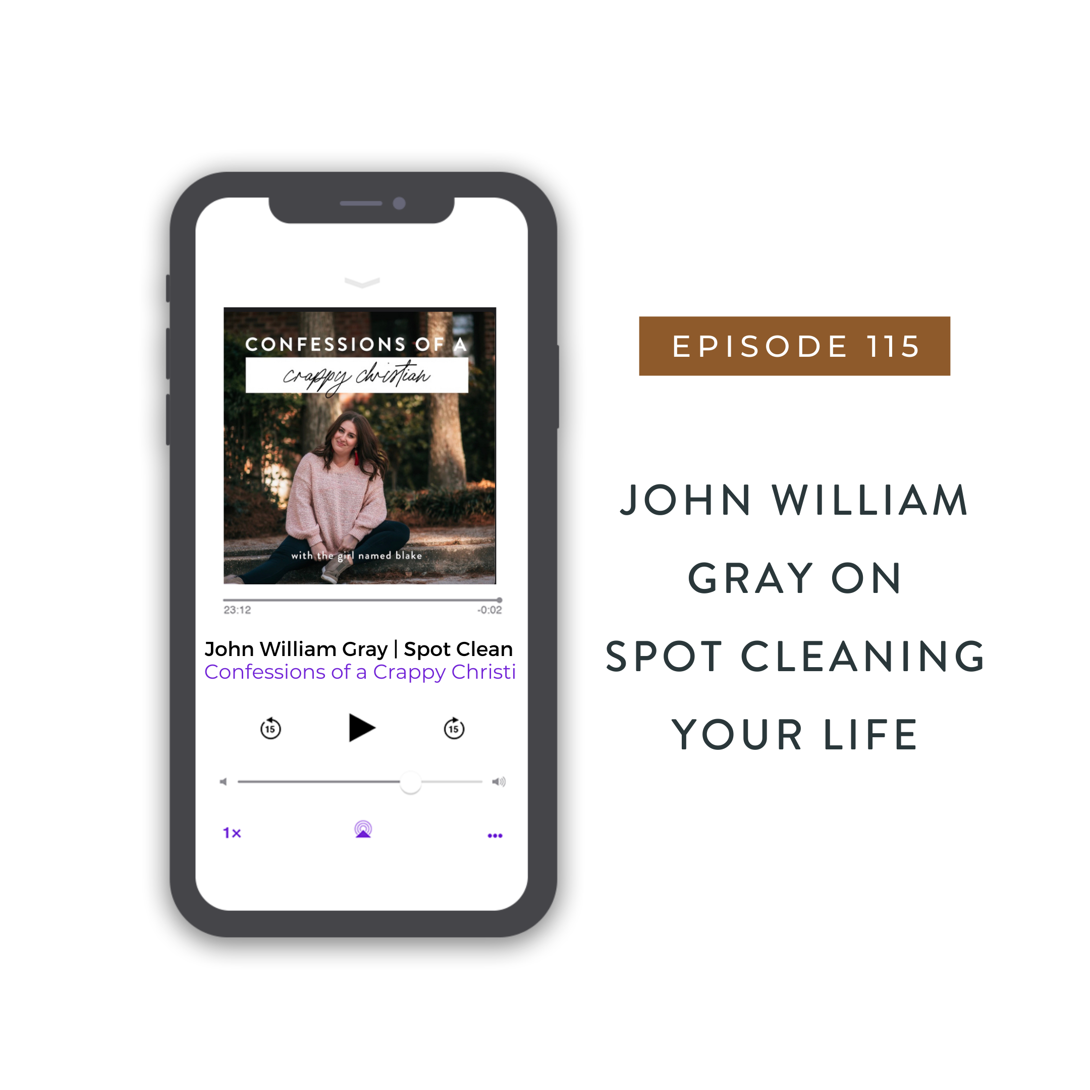 John William Gray | Spot Cleaning Your Life | Ep. 115