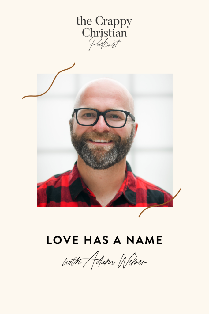 Adam Weber | Love Has a Name | Ep. 117